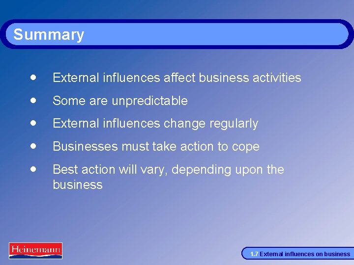Summary · · · External influences affect business activities Some are unpredictable External influences
