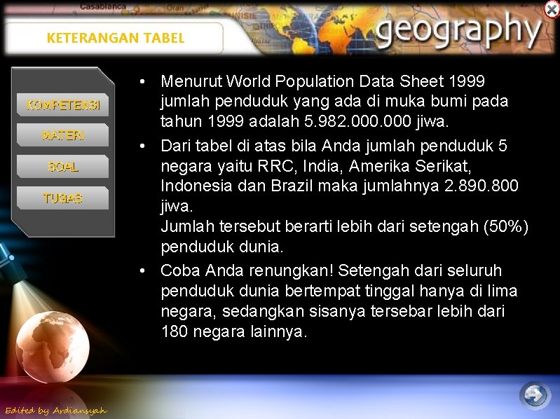 KETERANGAN TABEL KOMPETENSI MATERI SOAL TUGAS Edited by Ardiansyah • Menurut World Population Data KETERANGAN TABEL KOMPETENSI MATERI SOAL TUGAS Edited by Ardiansyah • Menurut World Population Data