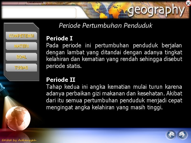 Periode Pertumbuhan Penduduk KOMPETENSI MATERI SOAL TUGAS Periode I Pada periode ini pertumbuhan penduduk