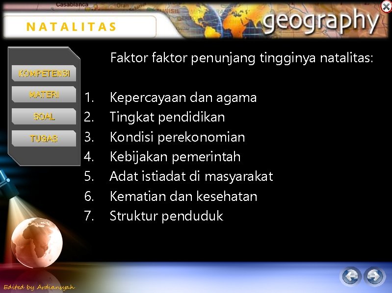 NATALITAS Faktor faktor penunjang tingginya natalitas: KOMPETENSI MATERI SOAL TUGAS Edited by Ardiansyah 1.