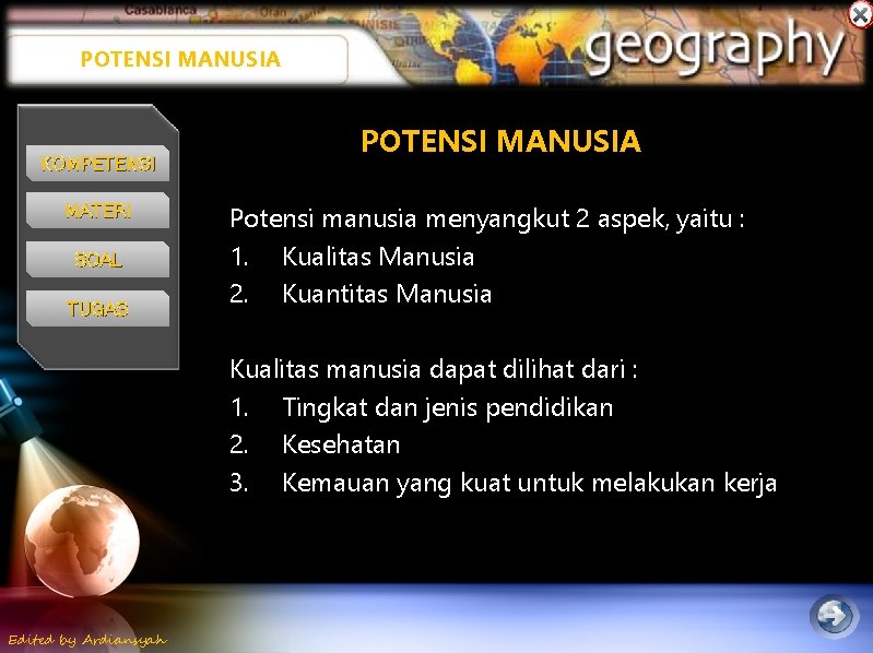 POTENSI MANUSIA KOMPETENSI MATERI SOAL TUGAS POTENSI MANUSIA Potensi manusia menyangkut 2 aspek, yaitu POTENSI MANUSIA KOMPETENSI MATERI SOAL TUGAS POTENSI MANUSIA Potensi manusia menyangkut 2 aspek, yaitu