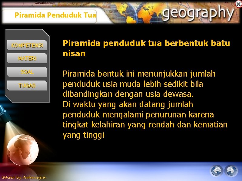 Piramida Penduduk Tua KOMPETENSI MATERI SOAL TUGAS Piramida penduduk tua berbentuk batu nisan Piramida