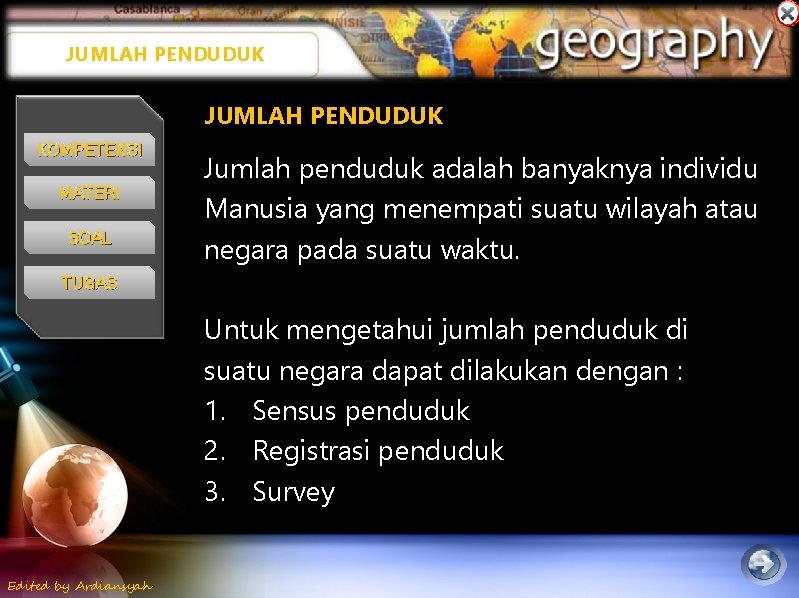 JUMLAH PENDUDUK KOMPETENSI MATERI SOAL Jumlah penduduk adalah banyaknya individu Manusia yang menempati suatu