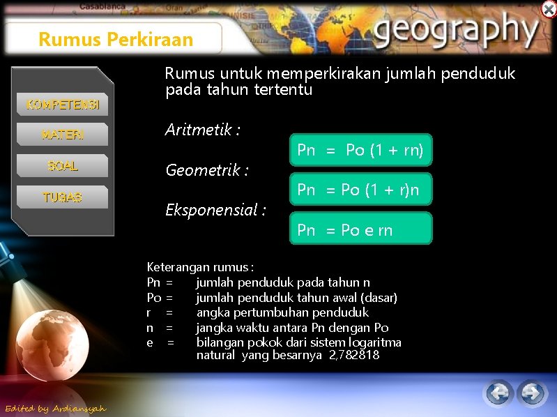 Rumus Perkiraan KOMPETENSI MATERI SOAL TUGAS Rumus untuk memperkirakan jumlah penduduk pada tahun tertentu