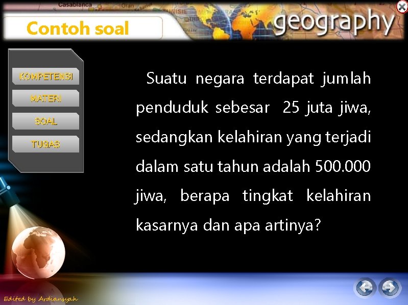 Contoh soal KOMPETENSI MATERI SOAL TUGAS Suatu negara terdapat jumlah penduduk sebesar 25 juta