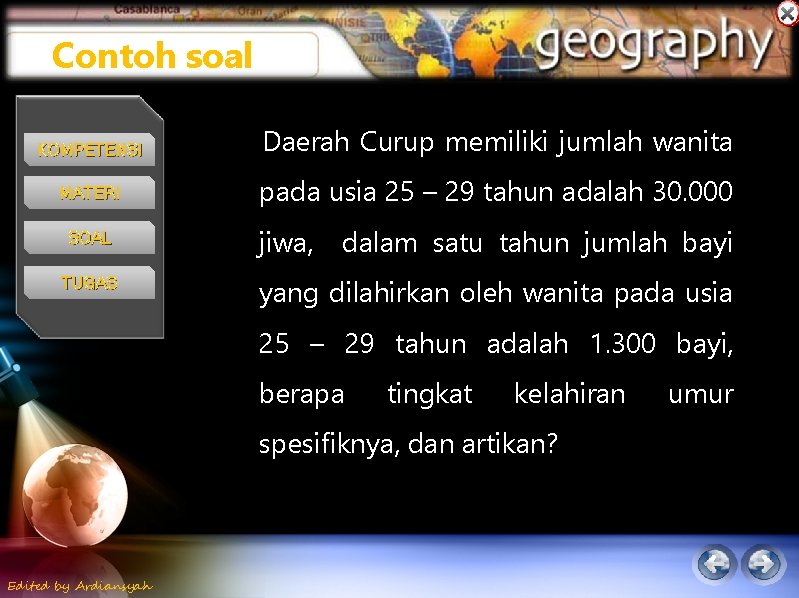 Contoh soal KOMPETENSI Daerah Curup memiliki jumlah wanita MATERI pada usia 25 – 29 Contoh soal KOMPETENSI Daerah Curup memiliki jumlah wanita MATERI pada usia 25 – 29