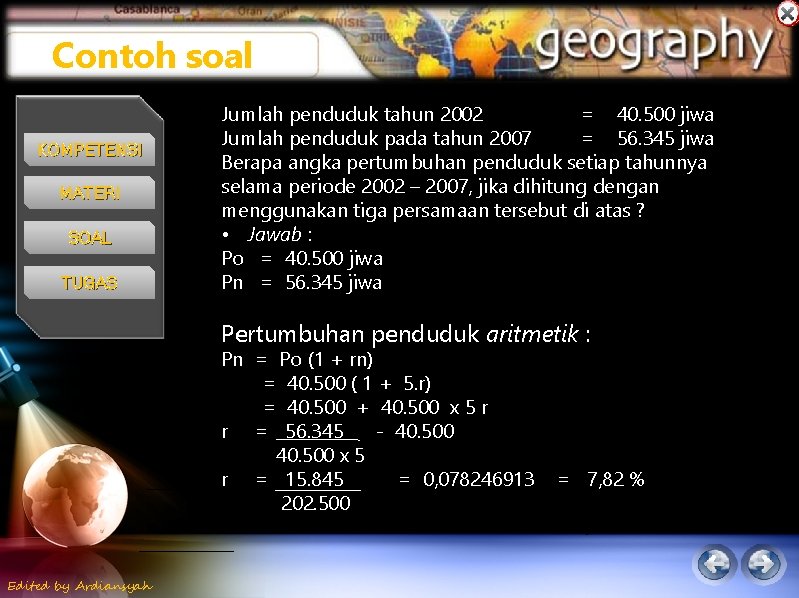 Contoh soal KOMPETENSI MATERI SOAL TUGAS Jumlah penduduk tahun 2002 = 40. 500 jiwa Contoh soal KOMPETENSI MATERI SOAL TUGAS Jumlah penduduk tahun 2002 = 40. 500 jiwa