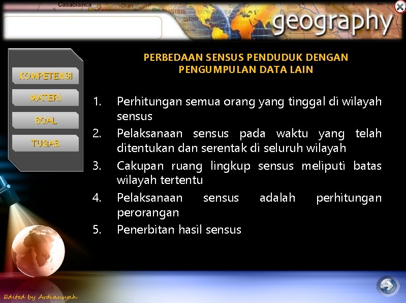 PERBEDAAN SENSUS PENDUDUK DENGAN PENGUMPULAN DATA LAIN KOMPETENSI MATERI SOAL TUGAS 1. 2. 3.