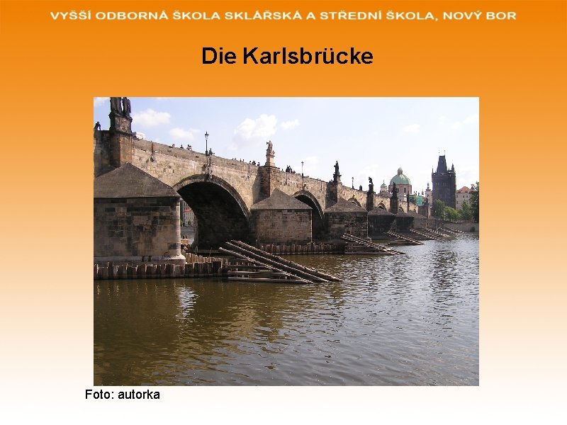 Die Karlsbrücke Foto: autorka 