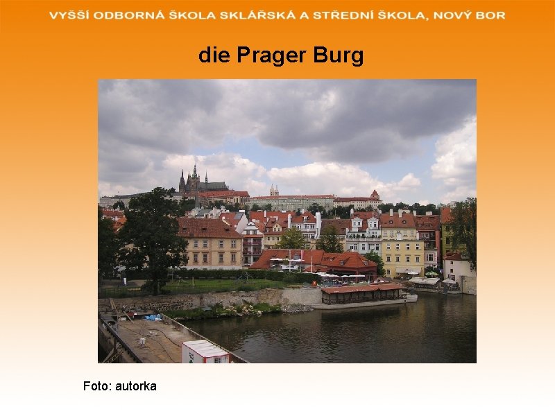 die Prager Burg Foto: autorka 