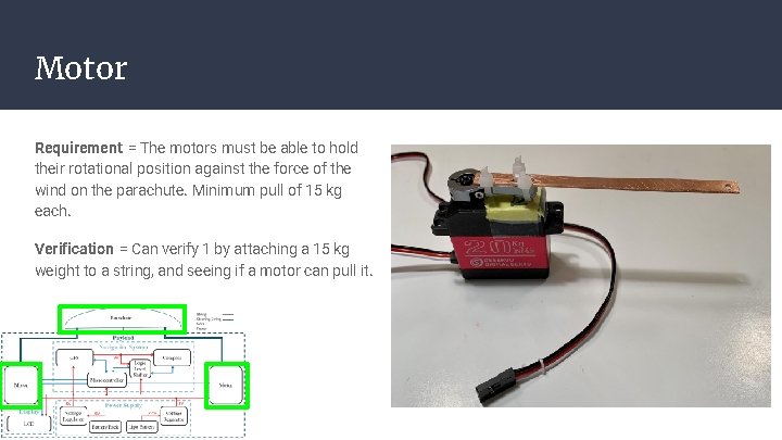 Motor Requirement = The motors must be able to hold their rotational position against
