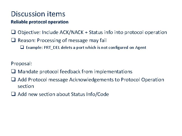 Discussion items Reliable protocol operation q Objective: Include ACK/NACK + Status info into protocol