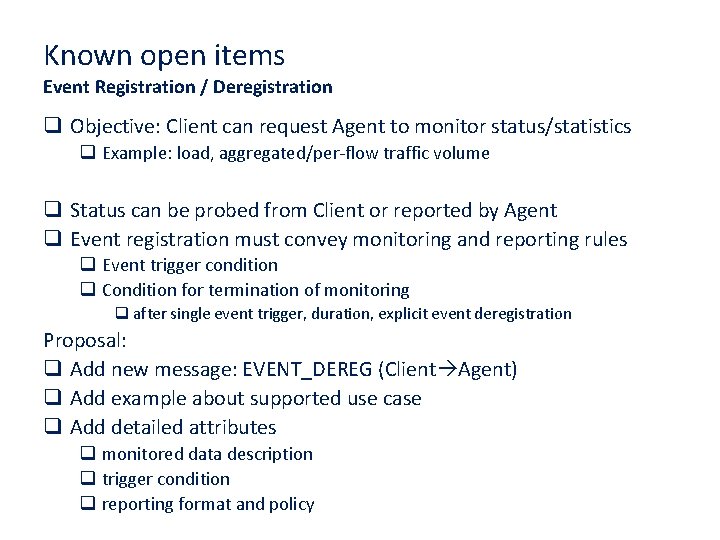 Known open items Event Registration / Deregistration q Objective: Client can request Agent to