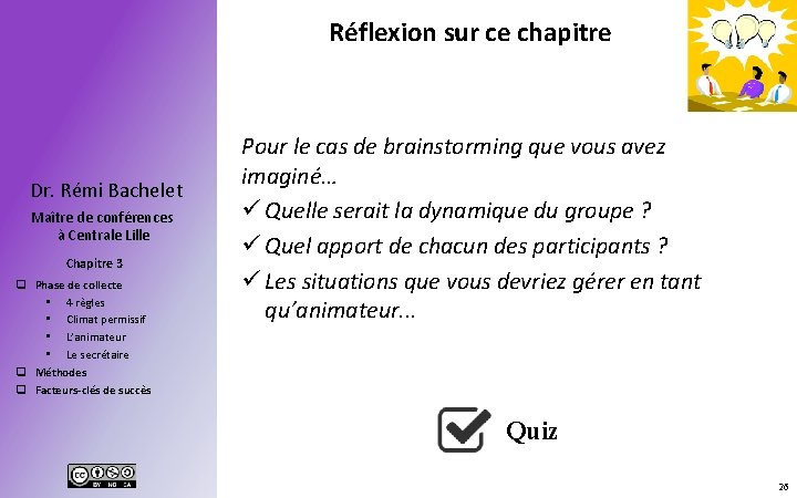 Réflexion sur ce chapitre Dr. Rémi Bachelet Maître de conférences à Centrale Lille Chapitre