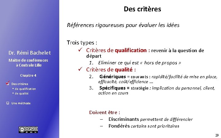 Des critères Références rigoureuses pour évaluer les idées Dr. Rémi Bachelet Maître de conférences