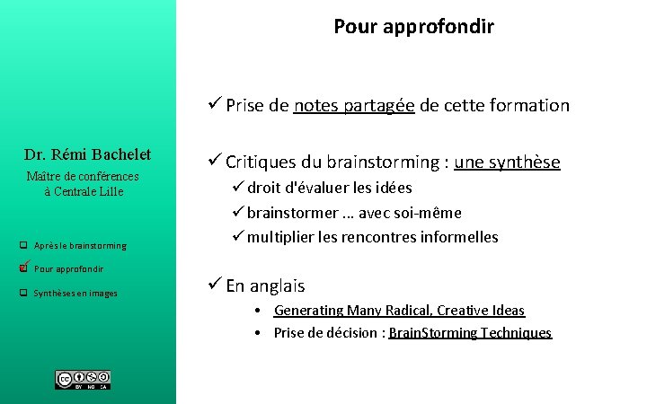 Pour approfondir ü Prise de notes partagée de cette formation Dr. Rémi Bachelet Maître