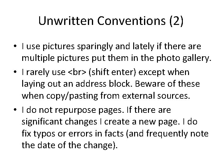 Unwritten Conventions (2) • I use pictures sparingly and lately if there are multiple