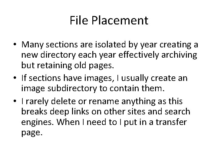 File Placement • Many sections are isolated by year creating a new directory each