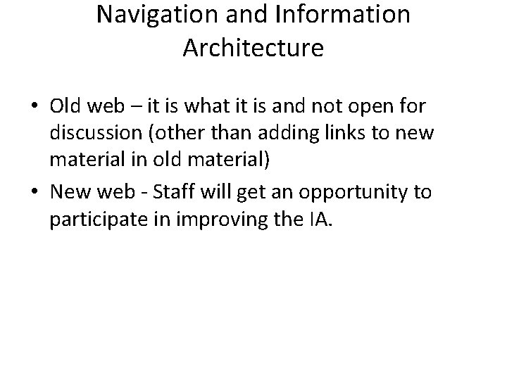 Navigation and Information Architecture • Old web – it is what it is and