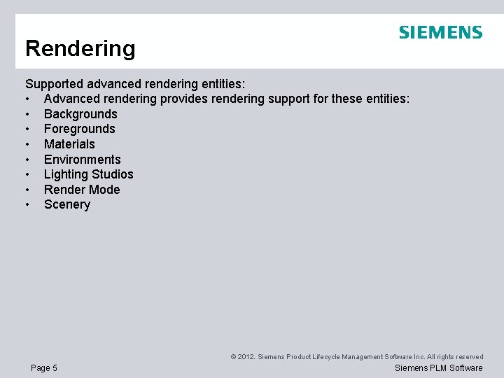 Rendering Supported advanced rendering entities: • Advanced rendering provides rendering support for these entities: