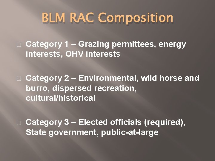 BLM RAC Composition � Category 1 – Grazing permittees, energy interests, OHV interests �