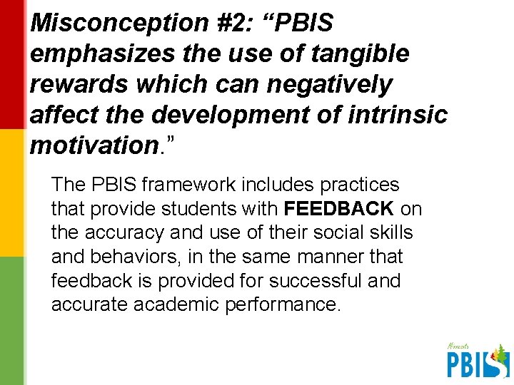 Misconception #2: “PBIS emphasizes the use of tangible rewards which can negatively affect the