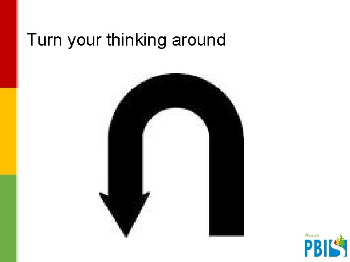 Turn your thinking around V 2. 1 