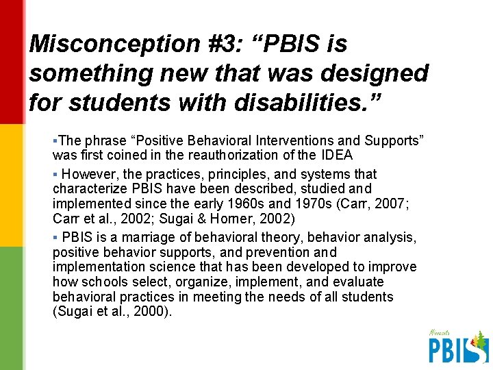 Misconception #3: “PBIS is something new that was designed for students with disabilities. ”