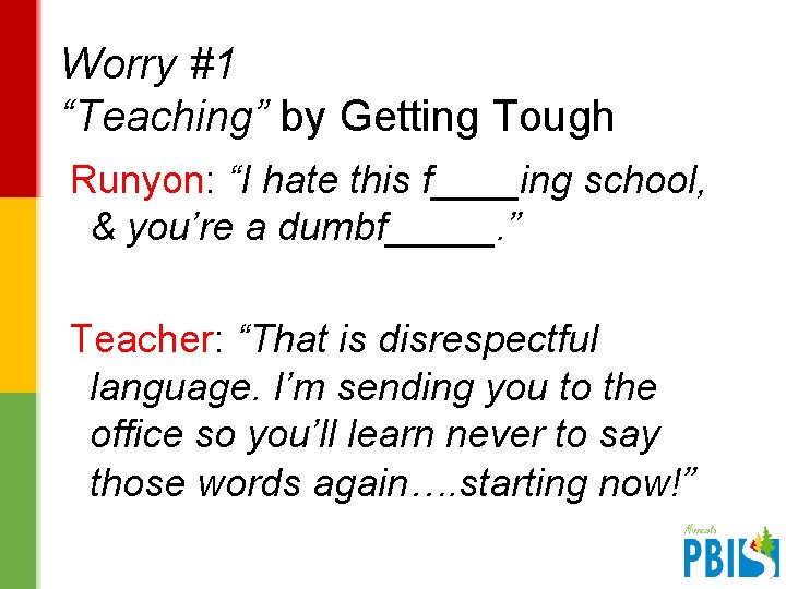 Worry #1 “Teaching” by Getting Tough Runyon: “I hate this f____ing school, & you’re