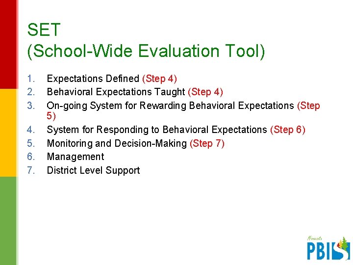 SET (School-Wide Evaluation Tool) 1. 2. 3. 4. 5. 6. 7. Expectations Defined (Step