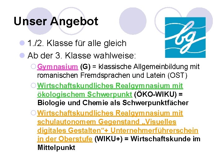 Unser Angebot l 1. /2. Klasse für alle gleich l Ab der 3. Klasse