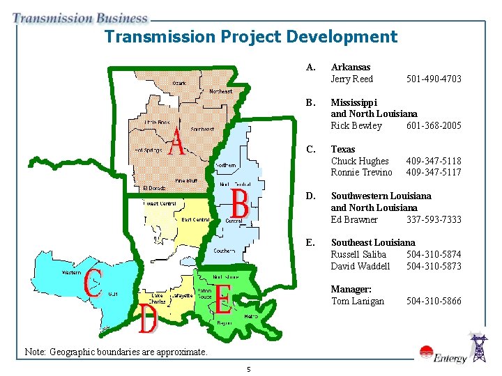Transmission Project Development A. Arkansas Jerry Reed B. Mississippi and North Louisiana Rick Bewley