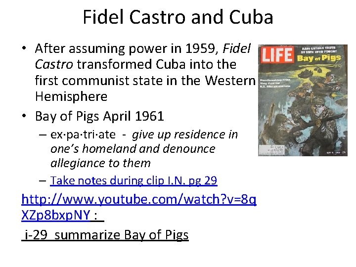 Fidel Castro and Cuba • After assuming power in 1959, Fidel Castro transformed Cuba