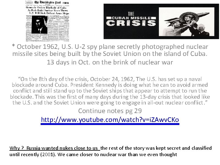 * October 1962, U. S. U-2 spy plane secretly photographed nuclear missile sites being