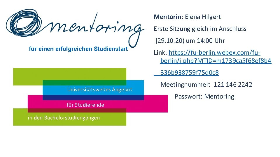 Mentorin: Elena Hilgert Erste Sitzung gleich im Anschluss (29. 10. 20) um 14: 00