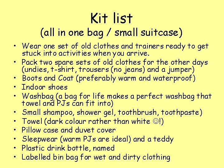 Kit list (all in one bag / small suitcase) • Wear one set of