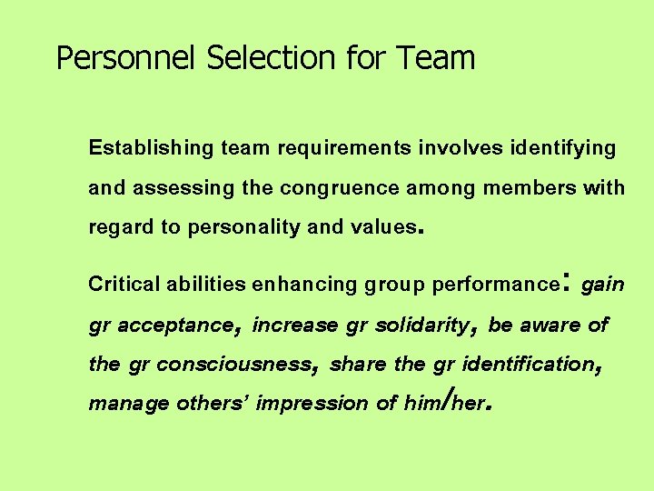 Personnel Selection for Team Establishing team requirements involves identifying and assessing the congruence among