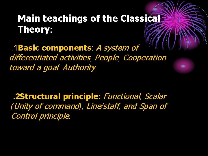 Main teachings of the Classical Theory: . 1 Basic components: A system of differentiated