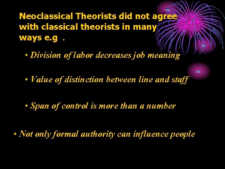Neoclassical Theorists did not agree with classical theorists in many ways e. g. •