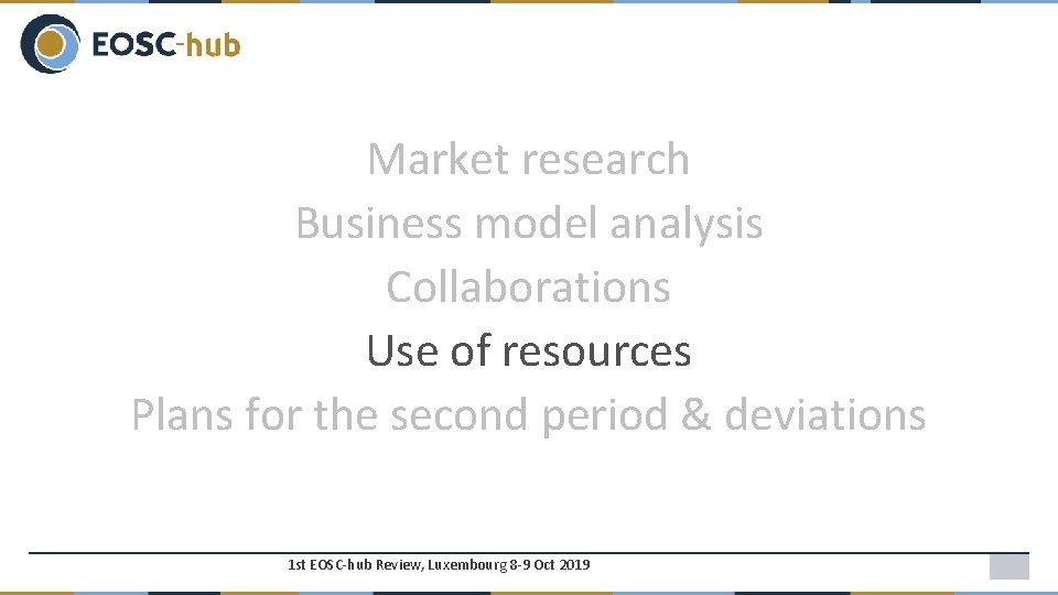 Market research Business model analysis Collaborations Use of resources Plans for the second period