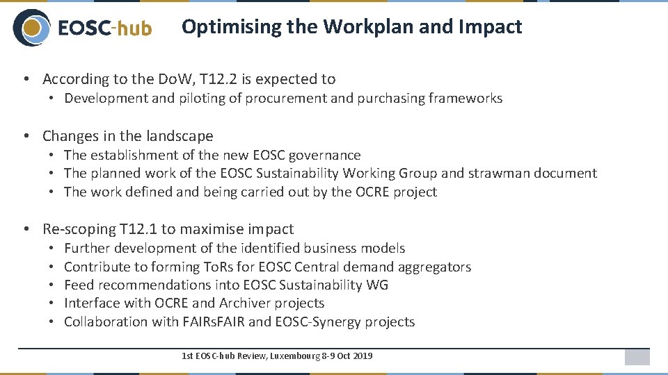 Optimising the Workplan and Impact • According to the Do. W, T 12. 2