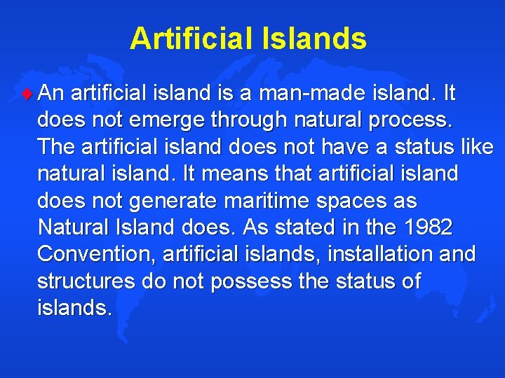 Artificial Islands An artificial island is a man-made island. It does not emerge through