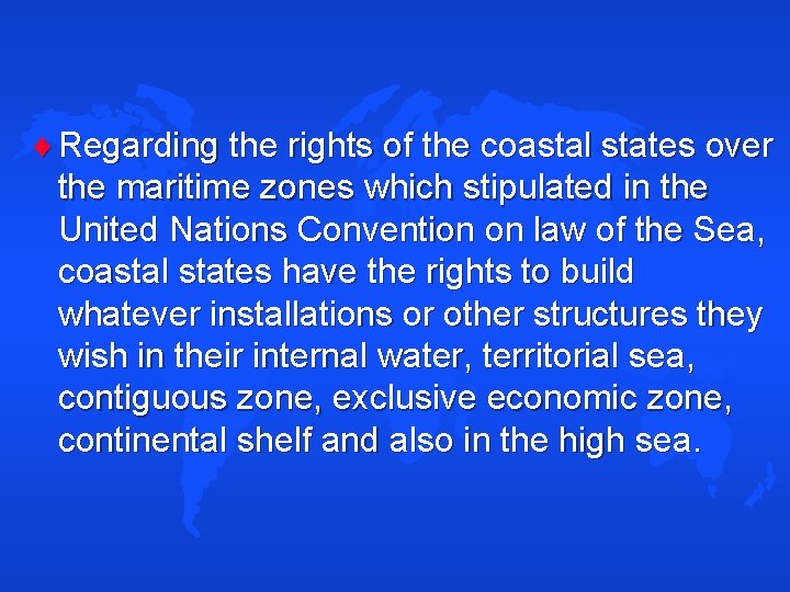  Regarding the rights of the coastal states over the maritime zones which stipulated