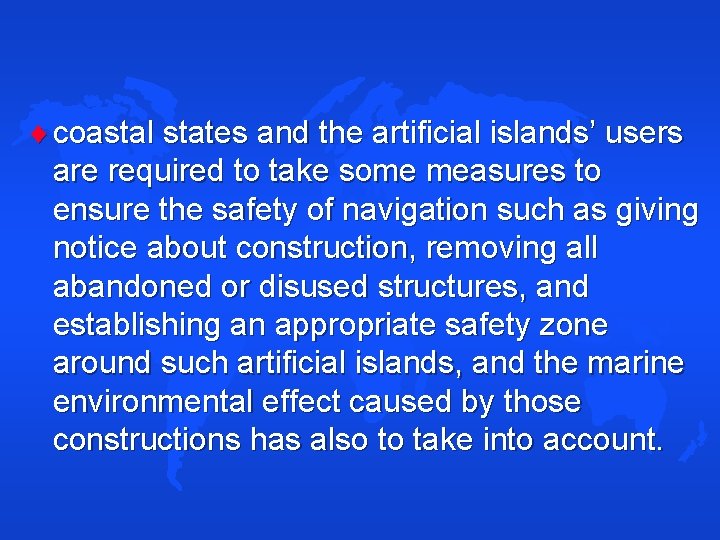  coastal states and the artificial islands’ users are required to take some measures