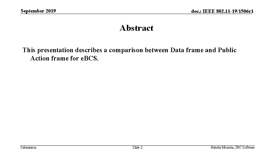 September 2019 doc. : IEEE 802. 11 -19/1506 r 1 Abstract This presentation describes