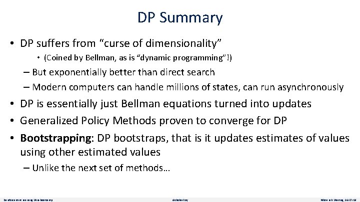 DP Summary • DP suffers from “curse of dimensionality” • (Coined by Bellman, as