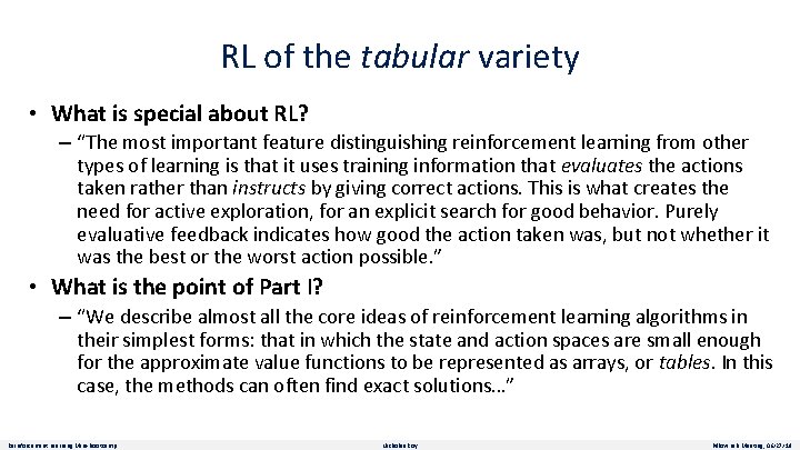 RL of the tabular variety • What is special about RL? – “The most