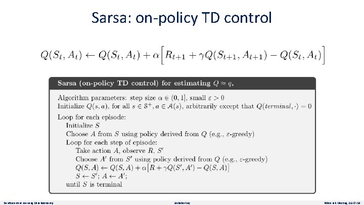 Sarsa: on-policy TD control Reinforcement Learning Mini-Bootcamp Nicholas Roy Pillow Lab Meeting, 06/27/19 