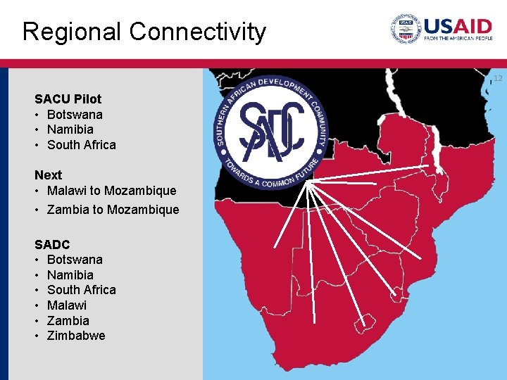 Regional Connectivity 12 SACU Pilot • Botswana • Namibia • South Africa Next •