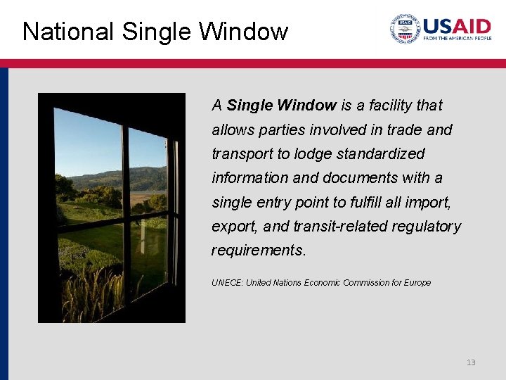 National Single Window A Single Window is a facility that allows parties involved in